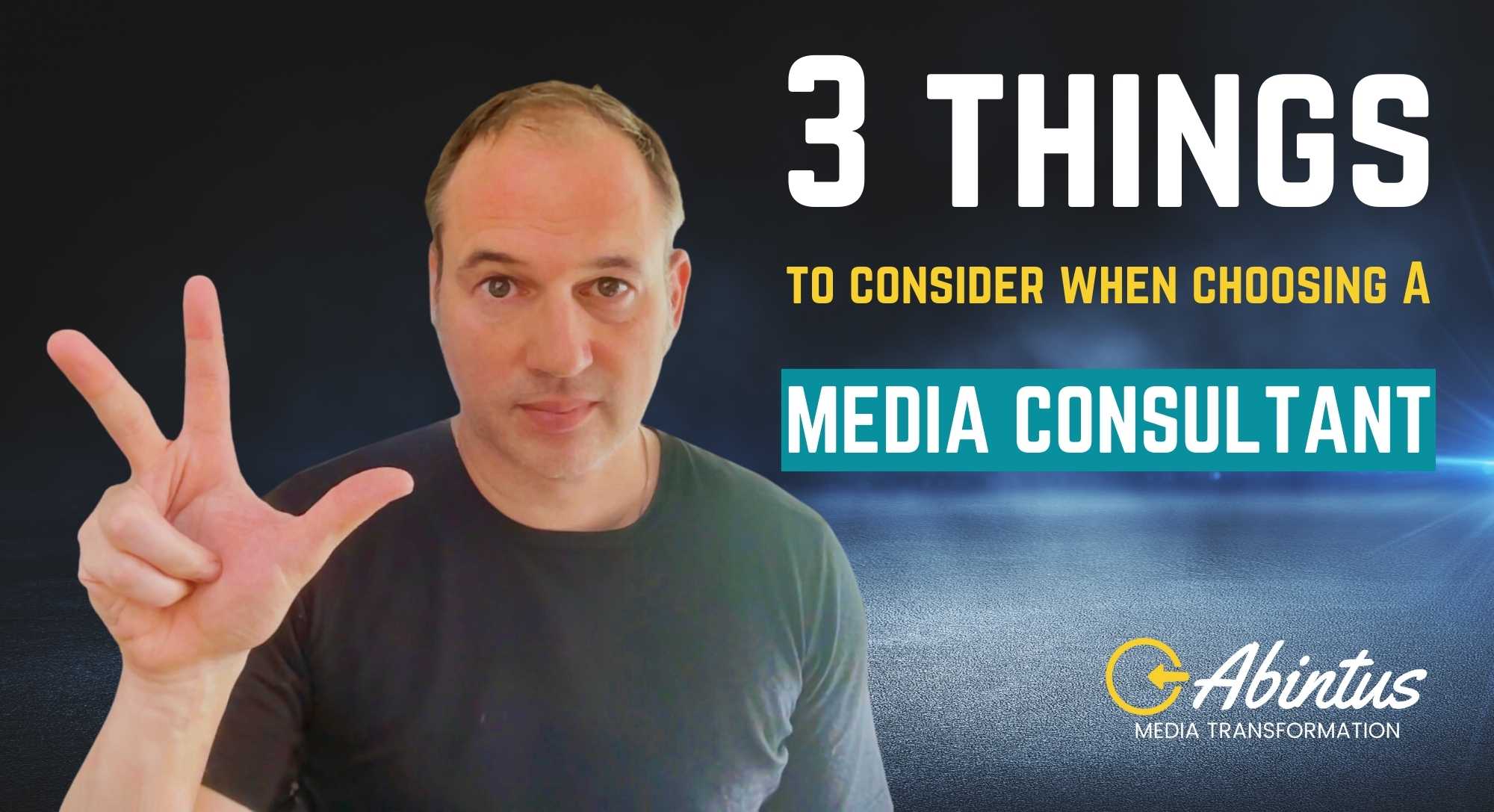 Things To Consider When Choosing A Media Consultant